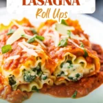 Easy Lasagna Roll Ups